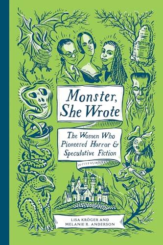 Monster, She Wrote: The Women Who Pioneered Horror and Speculative Fiction von Quirk Books