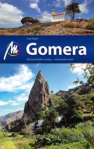 Gomera Reiseführer Michael Müller Verlag: Individuell reisen mit vielen praktischen Tipps (MM-Reisen)
