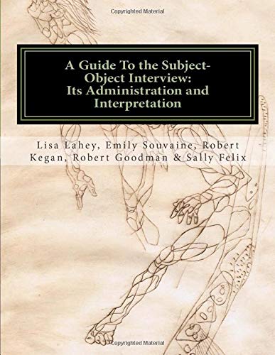 A Guide to the Subject-Object Interview: Its Administration and Interpretation von CreateSpace Independent Publishing Platform
