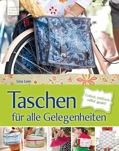 Taschen für alle Gelegenheiten: Einfach, praktisch, selbst genäht!