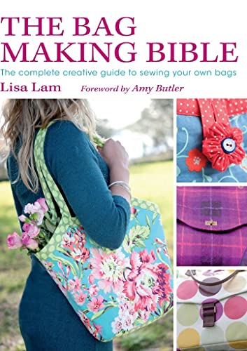 The Bag Making Bible: The Complete Creative Guide to Sewing Your Own Bags [With Pattern(s)]: The Complete Guide to Sewing and Customizing Your Own Unique Bags