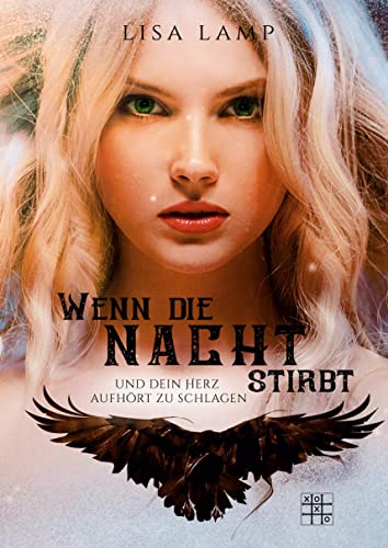 Wenn die Nacht stirbt und dein Herz aufhört zu schlagen von XOXO-Verlag