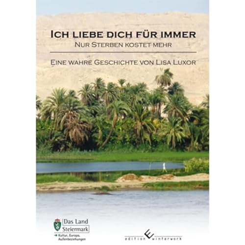 Ich liebe dich für immer - nur sterben kostet mehr: Eine wahre Geschichte von Lisa Luxor