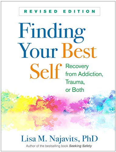 Finding Your Best Self: Recovery from Addiction, Trauma, or Both von GUILFORD PRESS