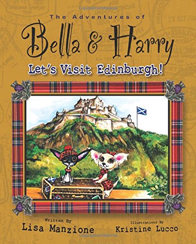 Let's Visit Edinburgh! (Adventures of Bella and Harry, Band 7) von BELLA & HARRY LLC