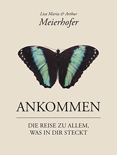 Ankommen: Die Reise zu allem, was in dir steckt Ankommen: Die Reise zu allem, was in dir steckt von Orgshop GmbH