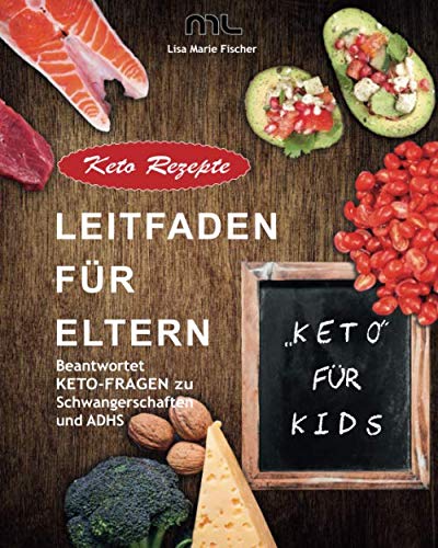 KETO für Kinder: Ein Leitfaden für Eltern zu Keto von Independently published
