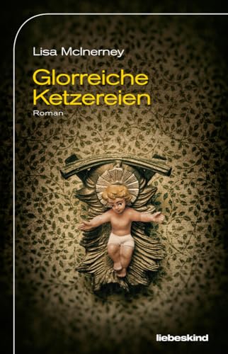 Glorreiche Ketzereien: Roman