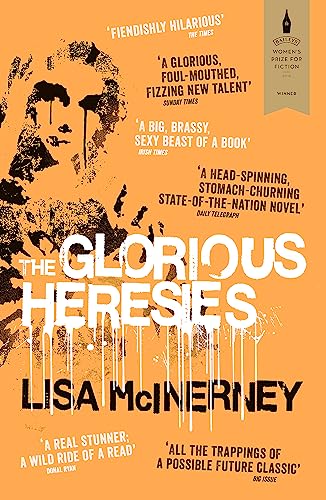 The Glorious Heresies: Winner of the Baileys' Women's Prize for Fiction 2016