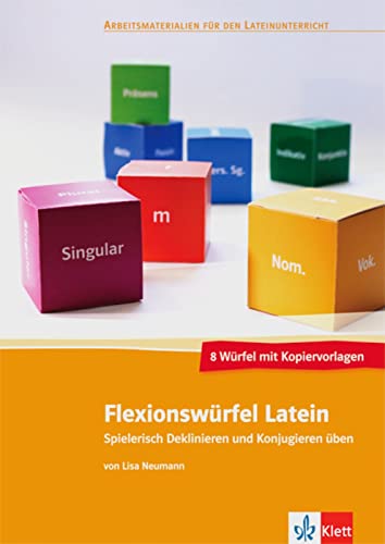 Flexionswürfel Latein: Spielerisch Deklinieren und Konjugieren üben. A4 Lehrerheft mit Spielanleitung, Kopiervorlagen, 8 vorgestanzte Würfel von Klett Sprachen GmbH