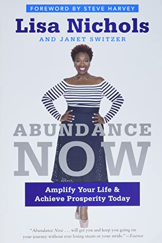 Abundance Now: Amplify Your Life & Achieve Prosperity Today