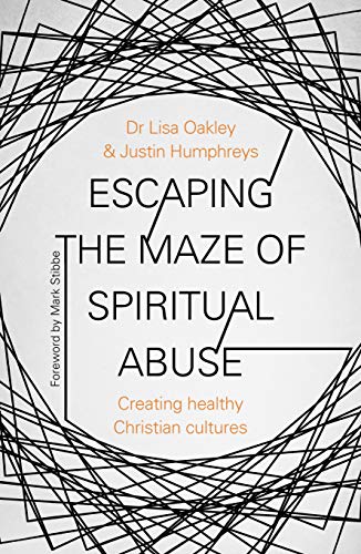 Escaping the Maze of Spiritual Abuse: Creating Healthy Christian Cultures von SPCK Publishing