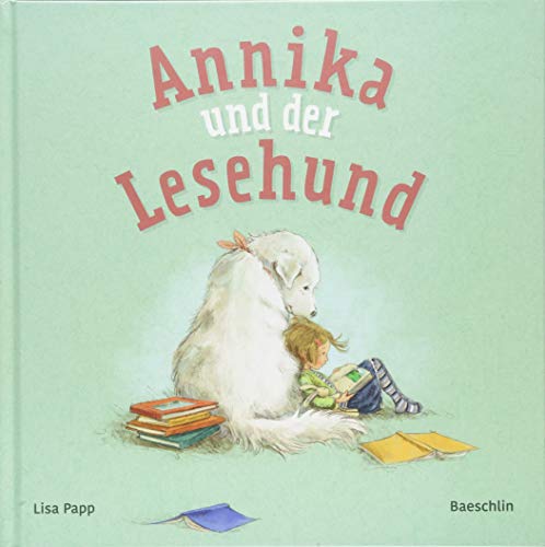 Annika und der Lesehund von Baeschlin