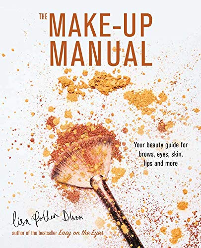 The Make-up Manual: Your beauty guide for brows, eyes, skin, lips and more