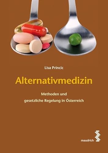 Alternativmedizin: Methoden und gesetzliche Regelung in Österreich