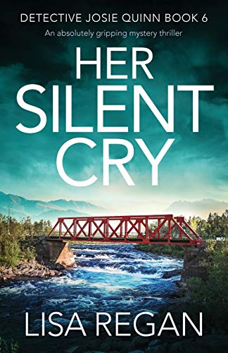 Her Silent Cry: An absolutely gripping mystery thriller (Detective Josie Quinn, Band 6) von Bookouture