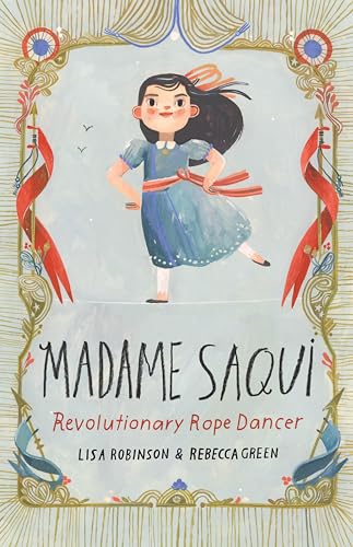 Madame Saqui: Revolutionary Rope Dancer von Schwartz & Wade