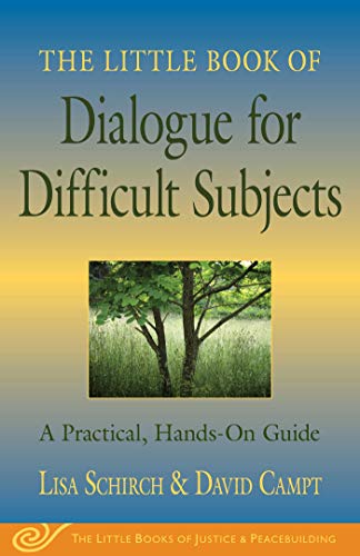 The Little Book of Dialogue for Difficult Subjects: A Practical, Hands-On Guide (Justice and Peacebuilding)