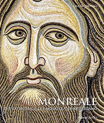Monreale. Die Kathedrale, die Mosaike, der Kreuzgang von SIME BOOKS