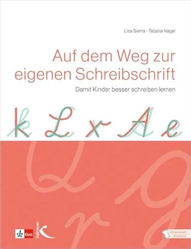 Auf dem Weg zur eigenen Schreibschrift: Damit Kinder besser schreiben lernen von Kallmeyer'sche Verlags-