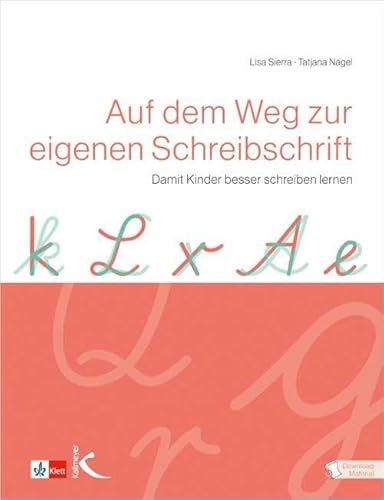 Auf dem Weg zur eigenen Schreibschrift: Damit Kinder besser schreiben lernen