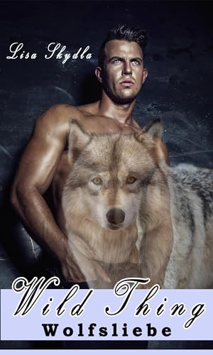Wild Thing - Wolfsliebe Wild Thing - Wolfsliebe