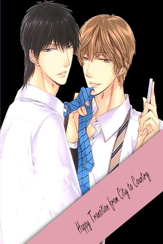 Happy Transition from City to Country: Yaoi Manga Happy Transition from City to Country: Yaoi Manga von Independently published
