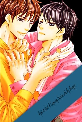 Right at Work A Surprising Decision with My Manager: Yaoi Manga Right at Work A Surprising Decision with My Manager: Yaoi Manga von Independently published