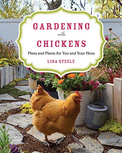 Gardening with Chickens: Plans and Plants for You and Your Hens von Voyageur Press