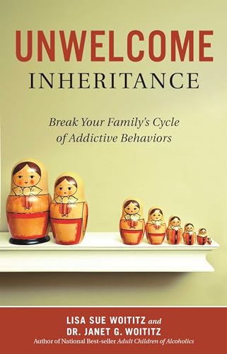Unwelcome Inheritance: Break Your Family's Cycle of Addictive Behaviors von Hazelden Publishing