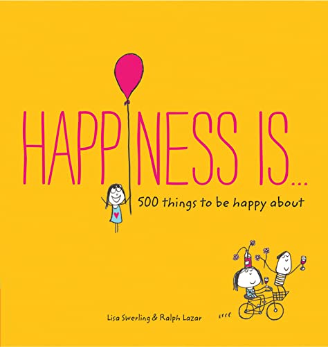 Happiness Is . . .: 500 Things to Be Happy About von Chronicle Books