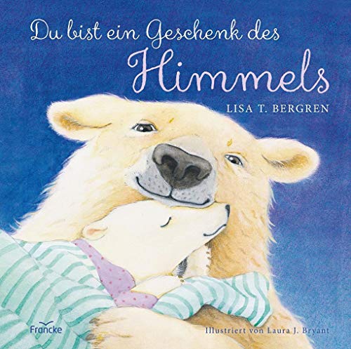 Du bist ein Geschenk des Himmels von Francke-Buchhandlung