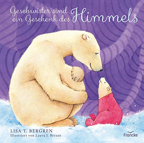 Geschwister sind ein Geschenk des Himmels von Francke-Buch GmbH