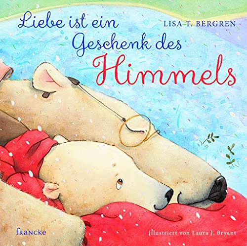 Liebe ist ein Geschenk des Himmels von Francke-Buch GmbH