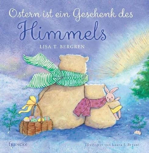 Ostern ist ein Geschenk des Himmels Ostern ist ein Geschenk des Himmels von Francke-Buchhandlung