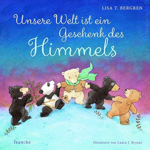 Unsere Welt ist ein Geschenk des Himmels