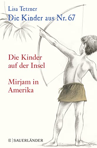 Die Kinder aus Nr. 67: Die Kinder auf der Insel / Mirjam in Amerika