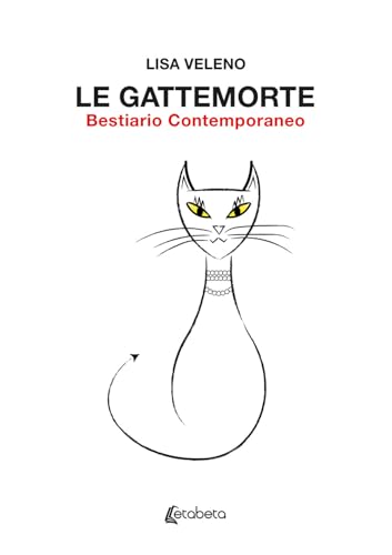 Le gattemorte. Bestiario contemporaneo Le gattemorte. Bestiario contemporaneo von EBS Print