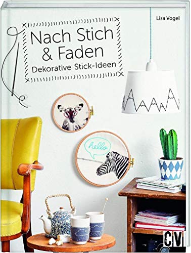 Nach Stich & Faden: Dekorative Stick-Ideen