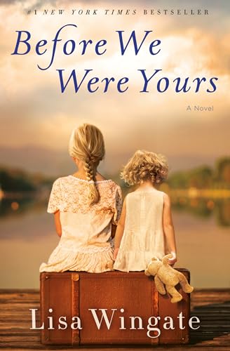 Before We Were Yours: A Novel Before We Were Yours: A Novel