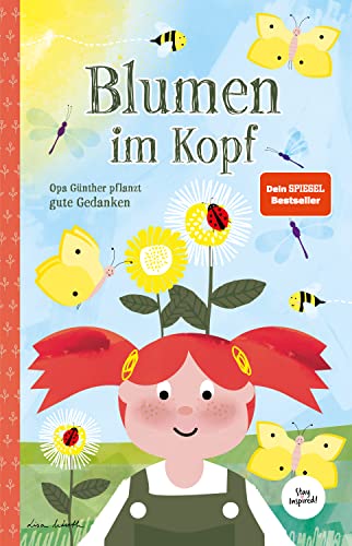 Blumen im Kopf. Opa Günther pflanzt gute Gedanken: Kinderbuch über die Macht der Gedanken für Kinder und Erwachsene von Farbspiel