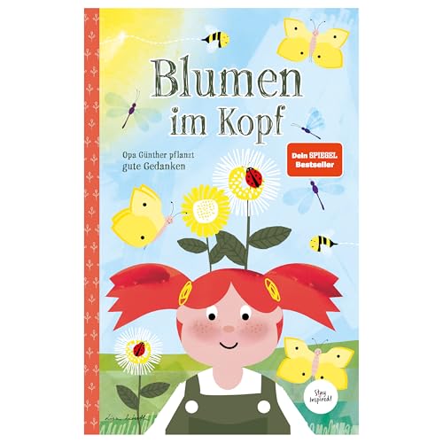 Blumen im Kopf. Opa Günther pflanzt gute Gedanken: Kinderbuch über die Macht der Gedanken für Kinder und Erwachsene von Farbspiel