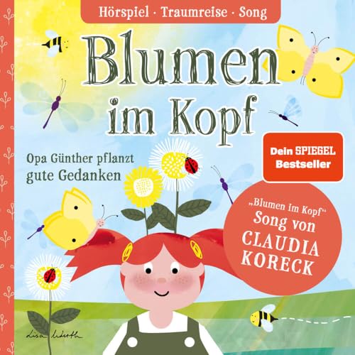 Blumen im Kopf. Opa Günther pflanzt gute Gedanken (Mit Traumreise und "Blumen im Kopf" Song von Claudia Koreck) Blumen im Kopf. Opa Günther pflanzt gute Gedanken (Mit Traumreise und "Blumen im Kopf" Song von Claudia Koreck) von Farbspiel