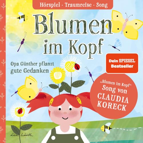 Blumen im Kopf. Opa Günther pflanzt gute Gedanken (Mit Traumreise und "Blumen im Kopf" Song von Claudia Koreck) von Farbspiel