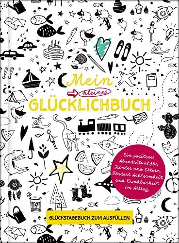 Mein kleines Glücklichbuch | Dankbarkeitstagebuch für Kinder | 3 Minuten Tagebuch für Kinder: | Glückstagebuch für Kinder | Für mehr Achtsamkeit bei Kindern Mein kleines Glücklichbuch | Dankbarkeitstagebuch für Kinder | 3 Minuten Tagebuch für Kinder: | Glückstagebuch für Kinder | Für mehr Achtsamkeit bei Kindern