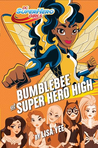Bumblebee at Super Hero High (DC Super Hero Girls) (DC Super Hero Girls, 6, Band 6) von Random House Books for Young Readers