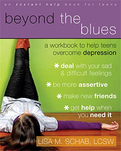 Beyond The Blues: A Workbook to Help Teens Overcome Depression (An Instant Help Book for Teens) von Instant Help Publications
