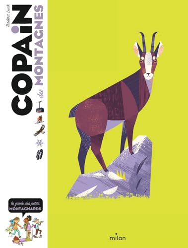 Copain des montagnes: Le guide des petits montagnards von MILAN