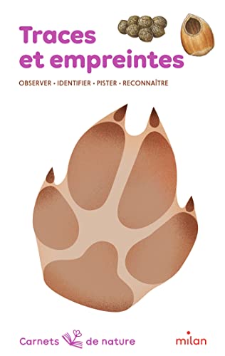 Traces et empreintes: Observer, identifier, pister, reconnaître von MILAN