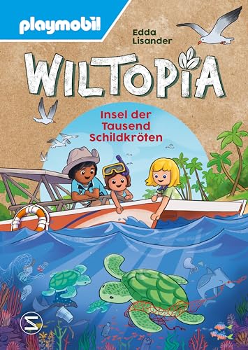 PLAYMOBIL Wiltopia. Insel der Tausend Schildkröten: Geschichten zum Nach- und Weiterspielen – mit viel Wissenswertem über Natur und Tier von Schneiderbuch